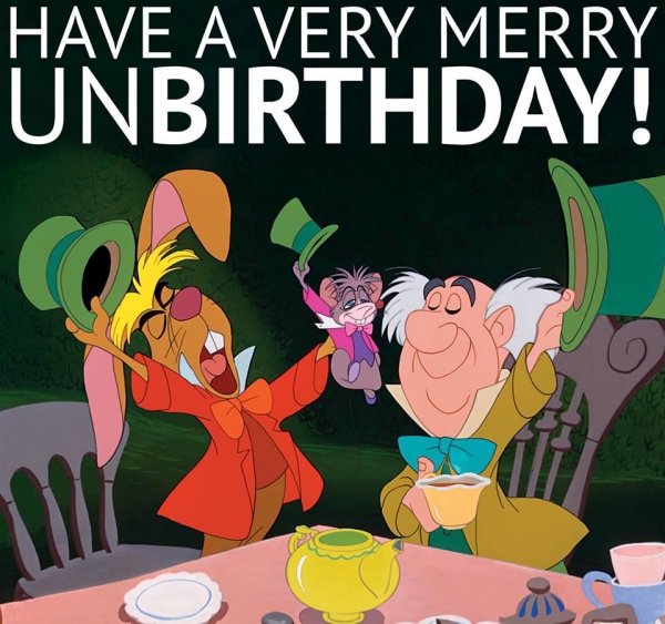 Happy Unbirhtday Day!