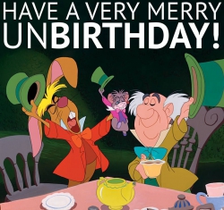 Happy Unbirhtday Day!